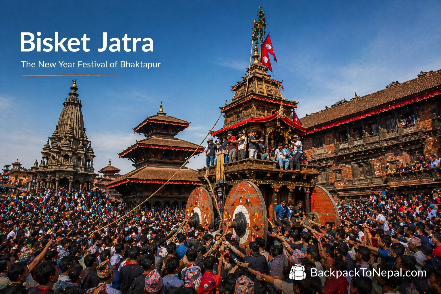 Bisket Jatra 2026: Inside Bhaktapur's Most Electrifying New Year Festival